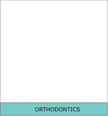 ORTHODONTICS